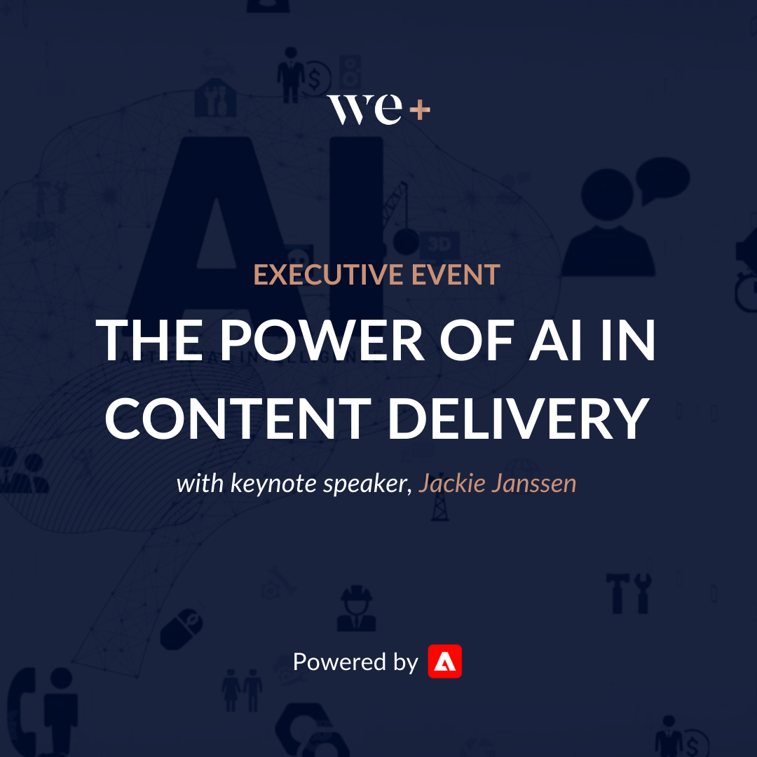 We+ Exclusive event AI in content delivery